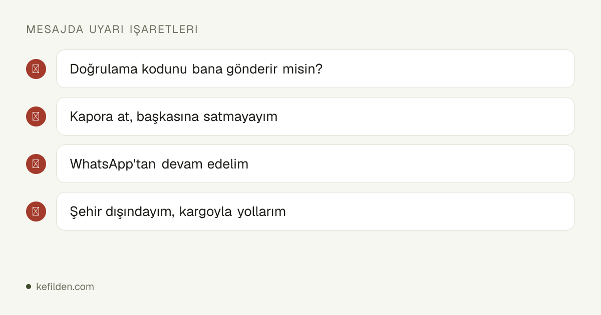Mesajlaşmada sık görülen dört uyarı cümlesi: doğrulama kodu isteme, kapora ısrarı, başka uygulamaya geçme ve kargo teklifi.
